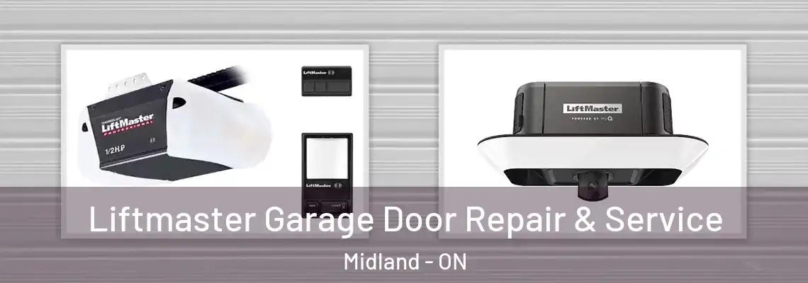 Liftmaster Garage Door Repair & Service Midland - ON