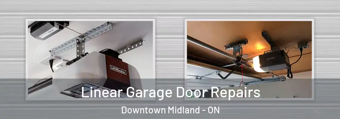 Linear Garage Door Repairs Downtown Midland - ON