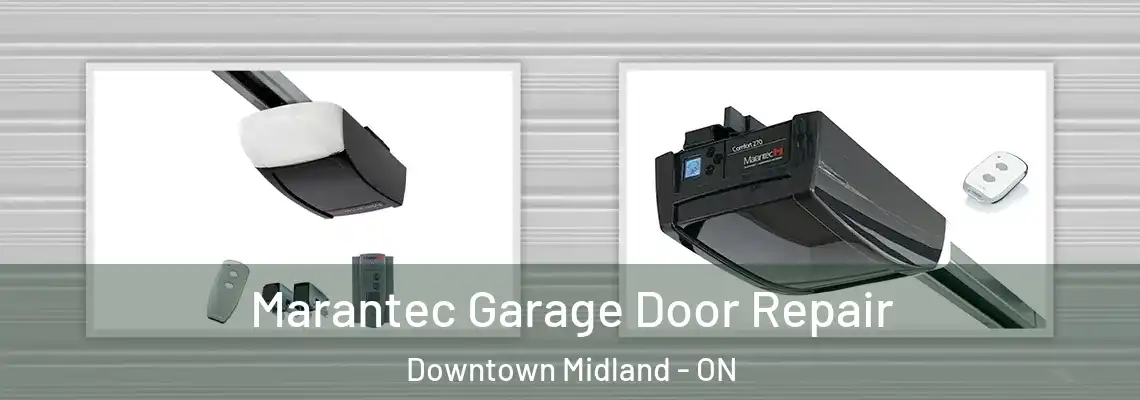 Marantec Garage Door Repair Downtown Midland - ON