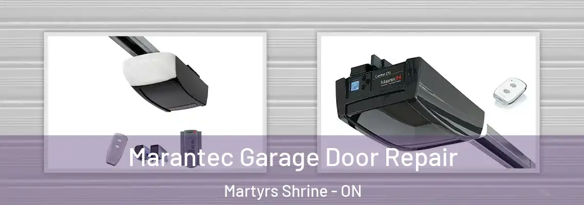 Marantec Garage Door Repair Martyrs Shrine - ON