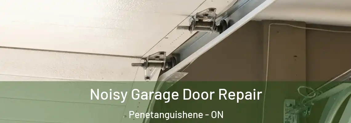 Noisy Garage Door Repair Penetanguishene - ON