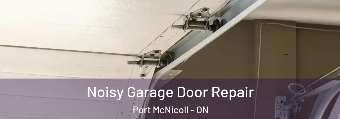 Noisy Garage Door Repair Port McNicoll - ON
