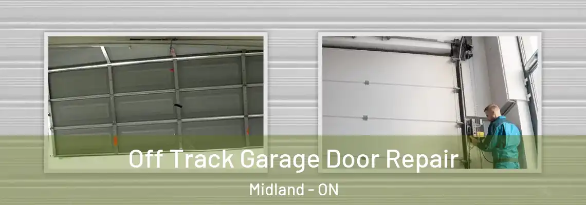 Off Track Garage Door Repair Midland - ON