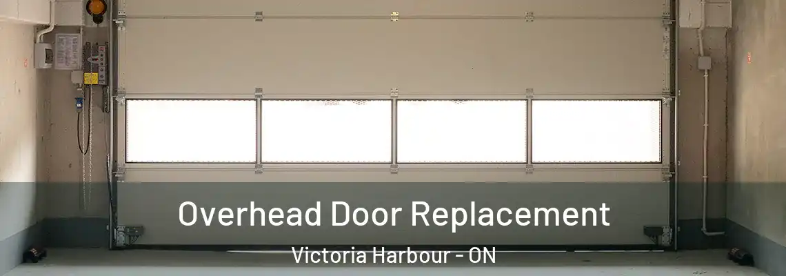 Overhead Door Replacement Victoria Harbour - ON