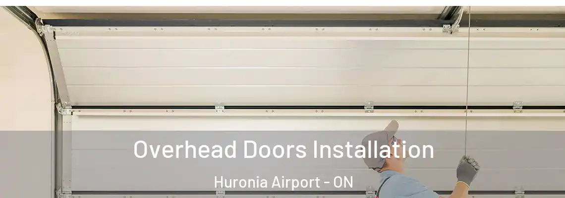 Overhead Doors Installation Huronia Airport - ON