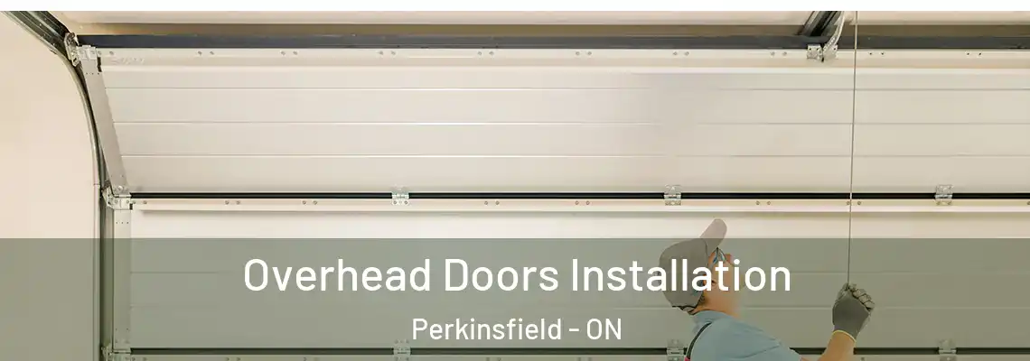 Overhead Doors Installation Perkinsfield - ON
