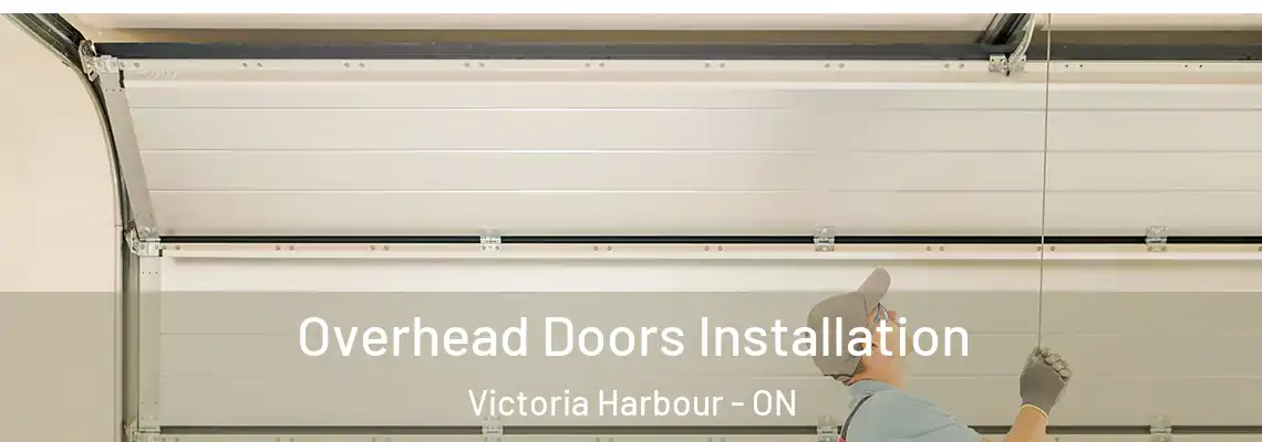 Overhead Doors Installation Victoria Harbour - ON
