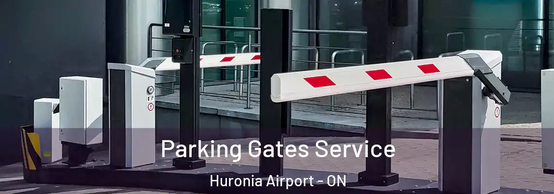 Parking Gates Service Huronia Airport - ON