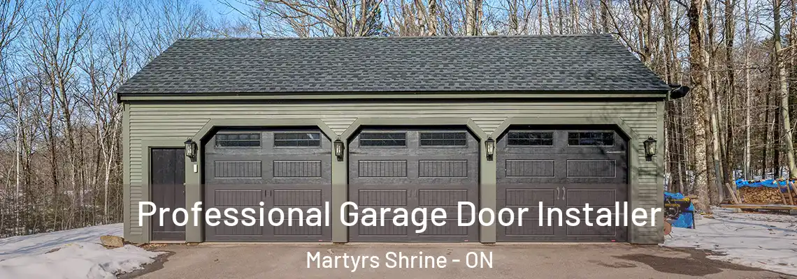 Professional Garage Door Installer Martyrs Shrine - ON