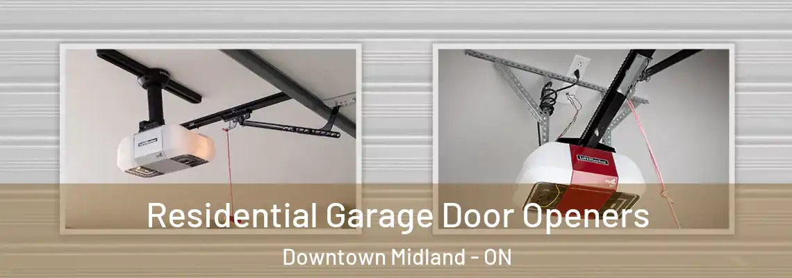 Residential Garage Door Openers Downtown Midland - ON