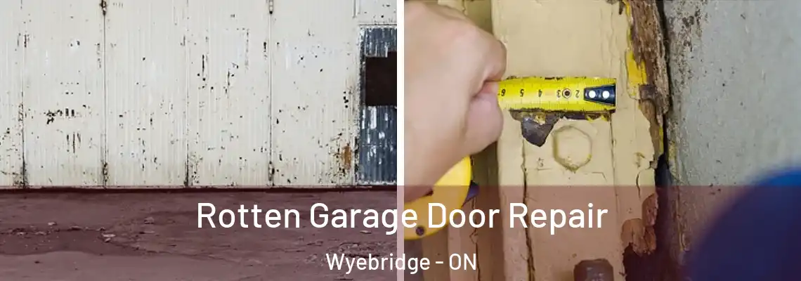 Rotten Garage Door Repair Wyebridge - ON