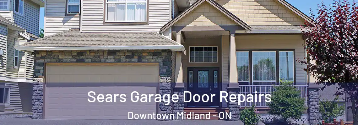Sears Garage Door Repairs Downtown Midland - ON