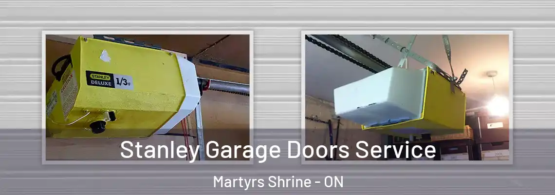 Stanley Garage Doors Service Martyrs Shrine - ON