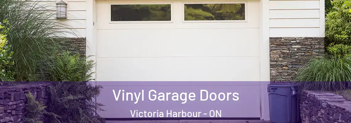 Vinyl Garage Doors Victoria Harbour - ON