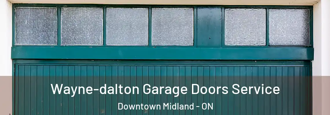 Wayne-dalton Garage Doors Service Downtown Midland - ON