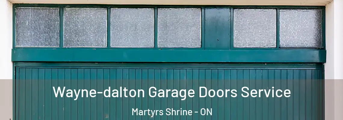  Wayne-dalton Garage Doors Service Martyrs Shrine - ON