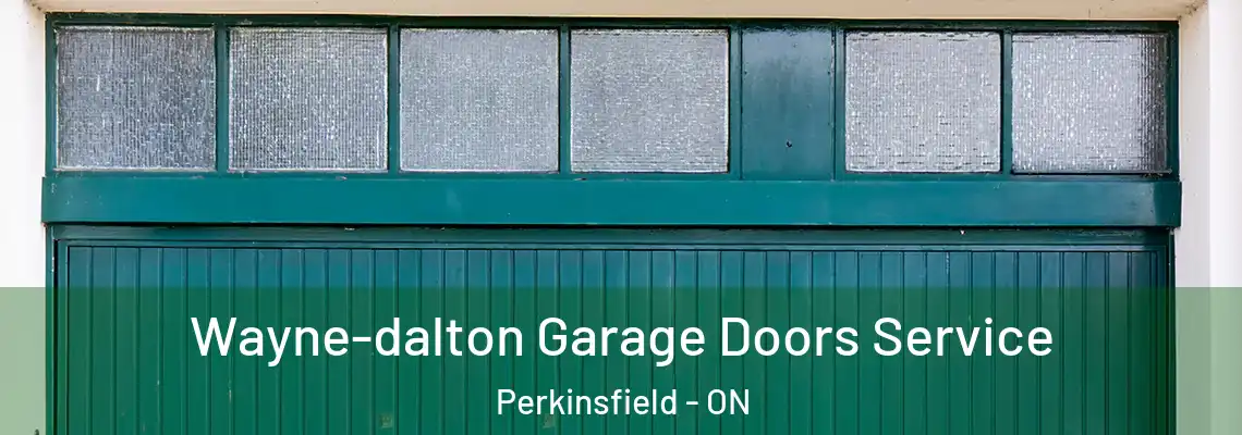 Wayne-dalton Garage Doors Service Perkinsfield - ON