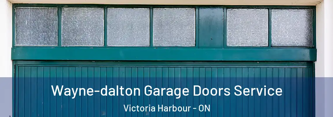 Wayne-dalton Garage Doors Service Victoria Harbour - ON